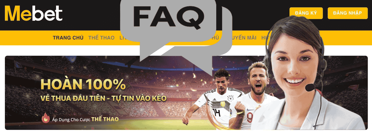 FAQ MEBET – Giải Đáp Các Câu Hỏi Thường Gặp Khi Chơi MEBET