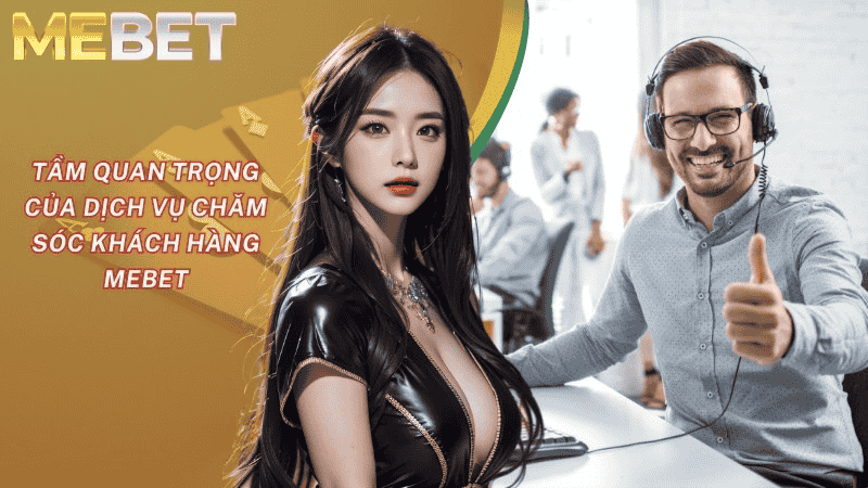 Liên Hệ MEBET – Hỗ Trợ, Tư Vấn, Nạp Rút & CSKH 24/7